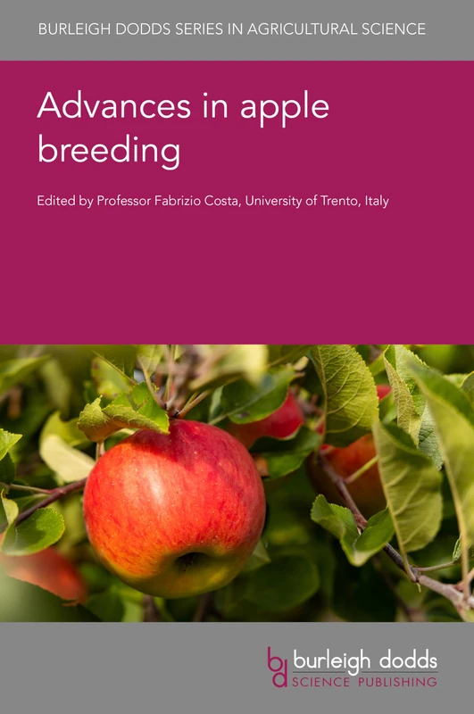 Advances in Apple Breeding (Burleigh Dodds Series in Agricultural Science, 194)
