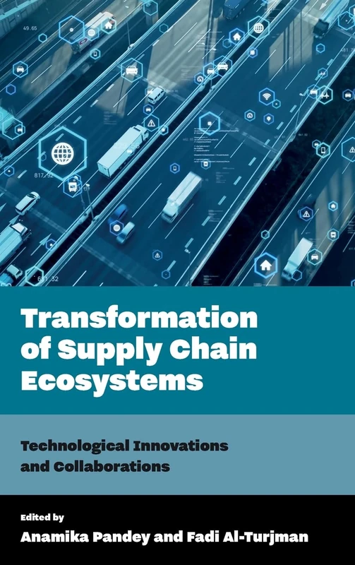 Transformation of Supply Chain Ecosystems: Technological Innovations and Collaborations