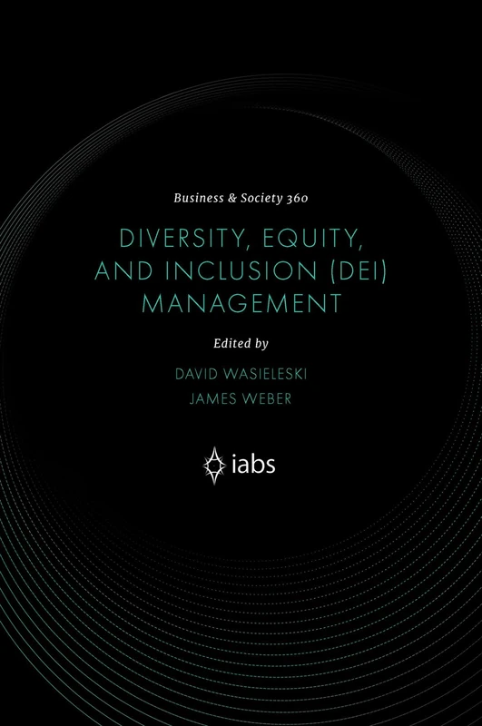 Diversity, Equity, and Inclusion (DEI) Management (Business and Society 360)
