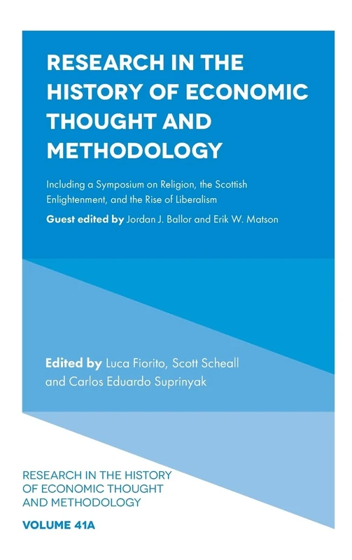 Research in the History of Economic Thought and Methodology: Including a Symposium on Religion, the Scottish Enlightenment, and the Rise of Liberalism: 41