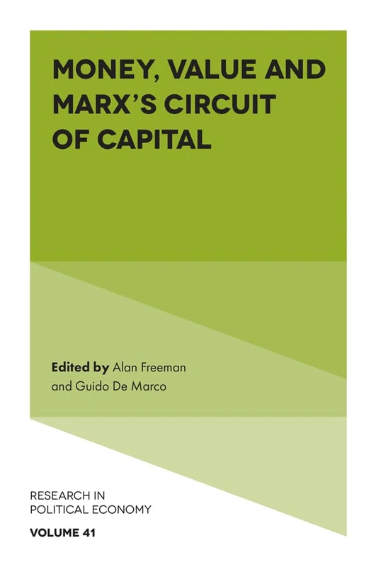 Money, Value and Marx’s Circuit of Capital: 41 (Research in Political Economy, 41)