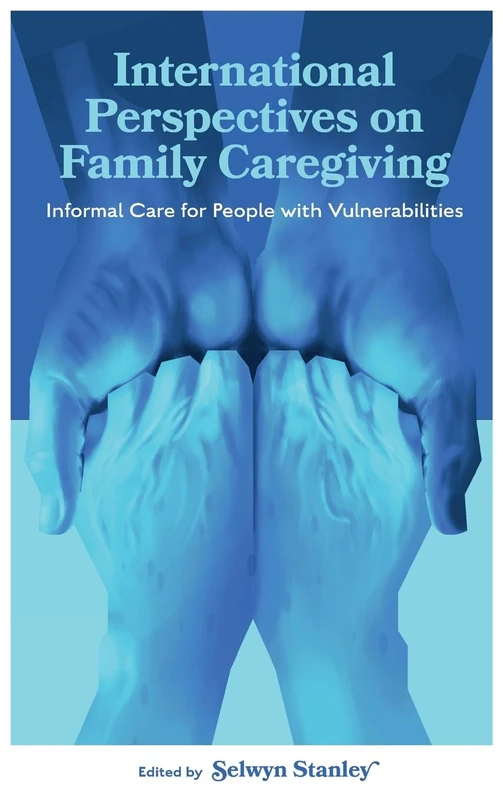 International Perspectives on Family Caregiving: Informal Care for People with Vulnerabilities