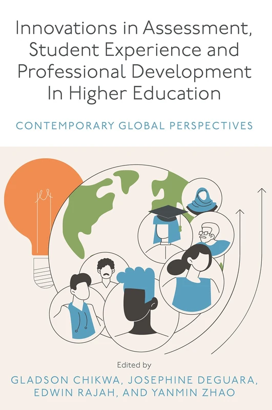 Innovations in Assessment, Student Experience and Professional Development in Higher Education: Contemporary Global Perspectives