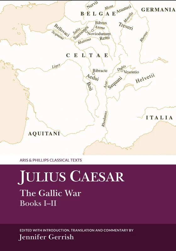 Julius Caesar: The Gallic War Books I-II (Aris & Phillips Classical Texts)