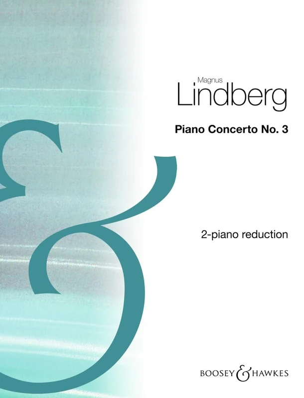 Lindberg: Piano Concerto No. 3 for 2 Pianos: piano and orchestra. Réduction pour piano.