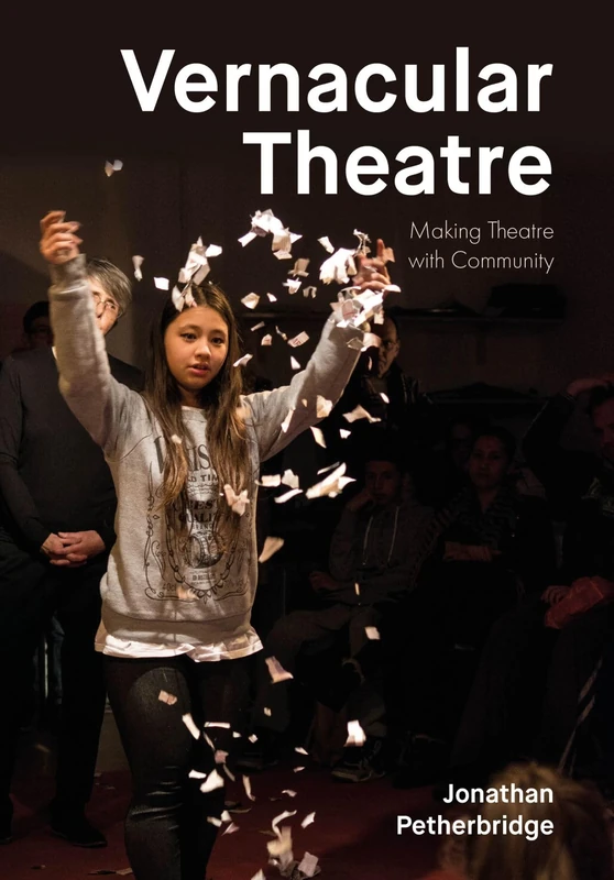 Vernacular Theatre: Making Theatre with Community
