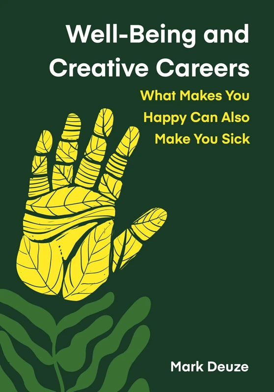 Well-Being and Creative Careers: What Makes You Happy Can Also Make You Sick (Global Health Humanities) - Image 1