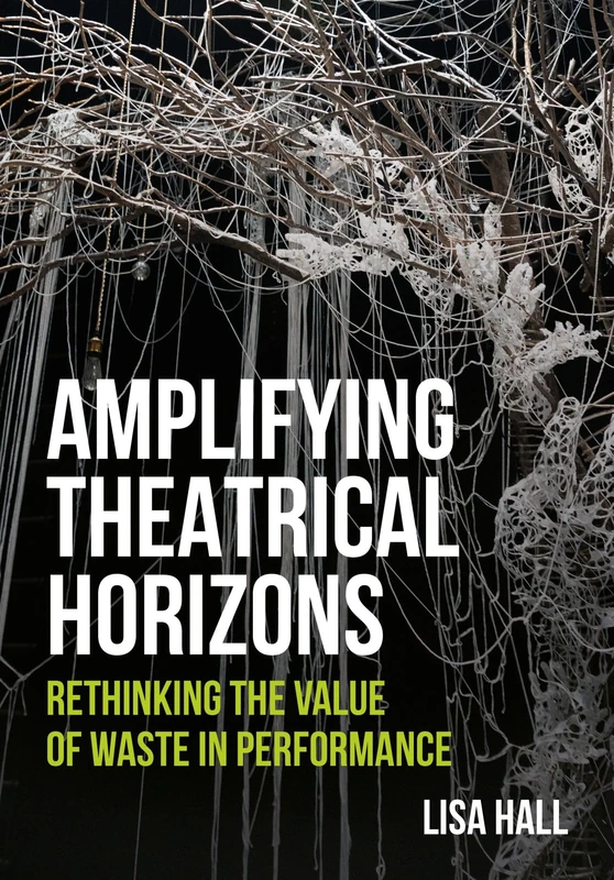 Amplifying Theatrical Horizons: Rethinking the Value of Waste in Performance - Image 1