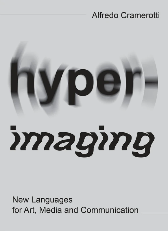 Hyper-imaging: New Languages for Art, Media and Communication