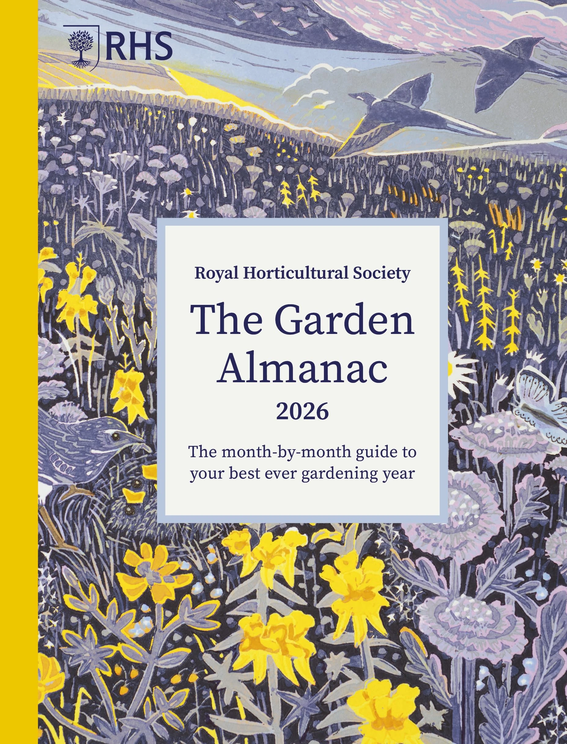 RHS The Garden Almanac 2026: The month-by-month guide to your best ever gardening year (RHS Garden Almanac)