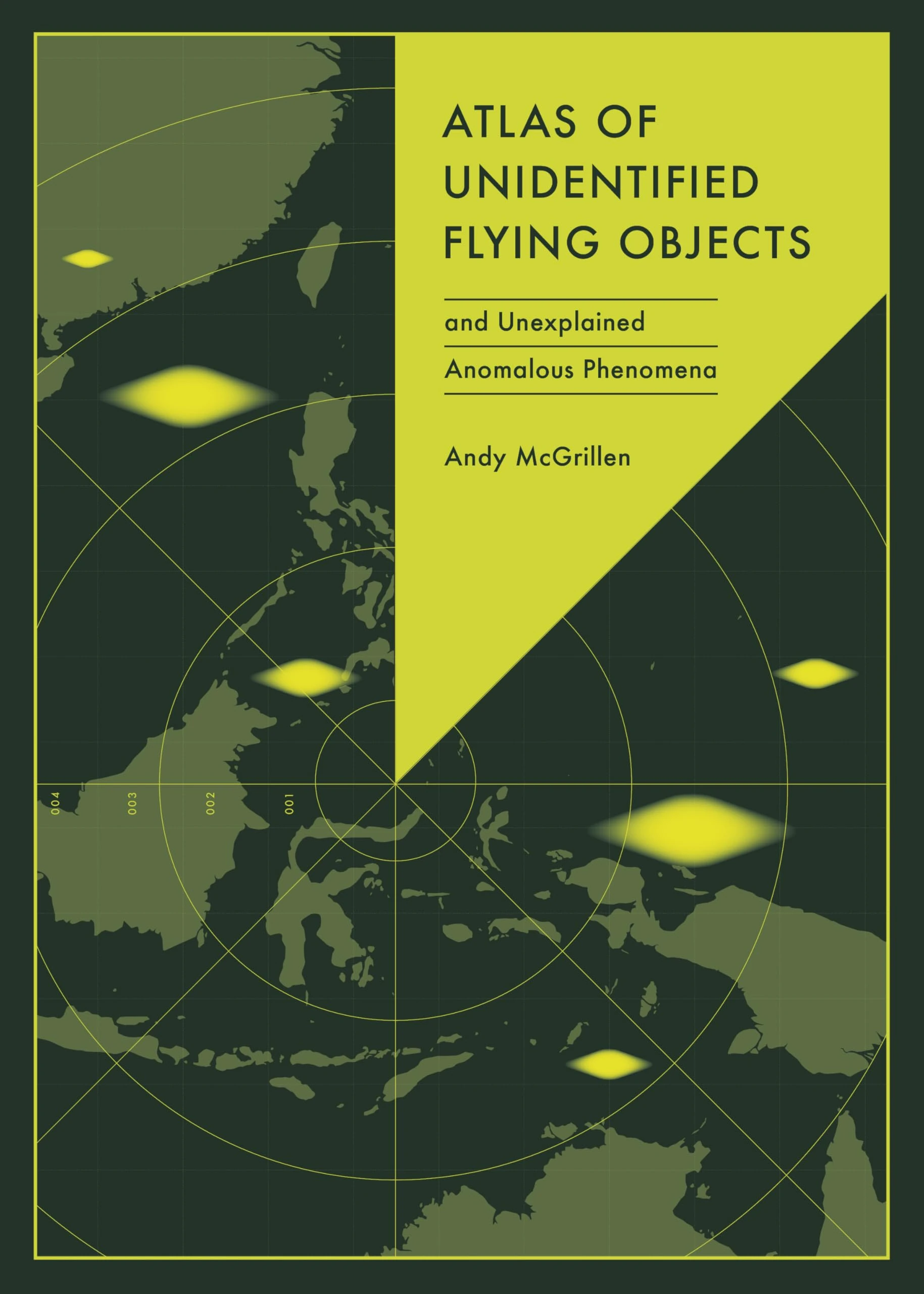 Atlas of Unidentified Flying Objects: and Unidentified Anomalous Phenomena (Unexpected Atlases)
