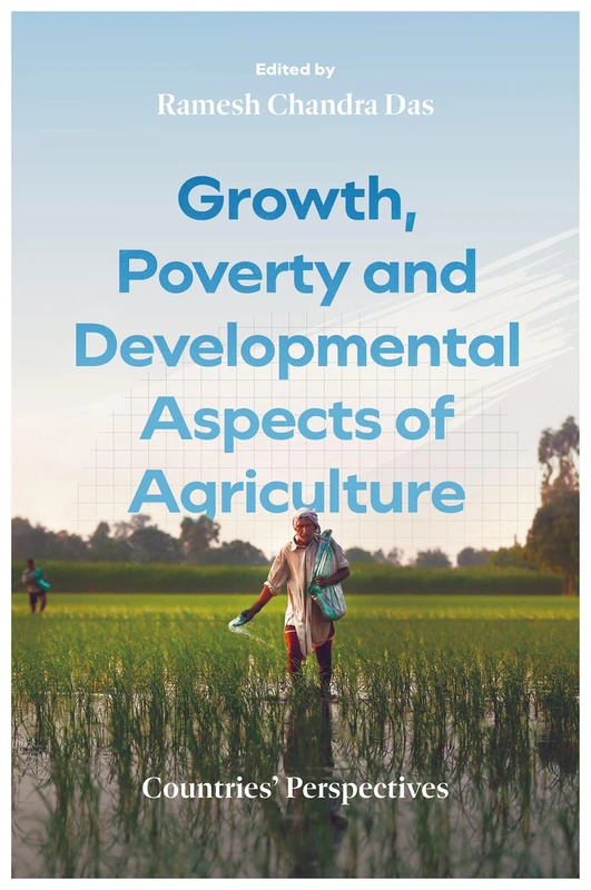 Growth, Poverty and Developmental Aspects of Agriculture: Countries' Perspectives