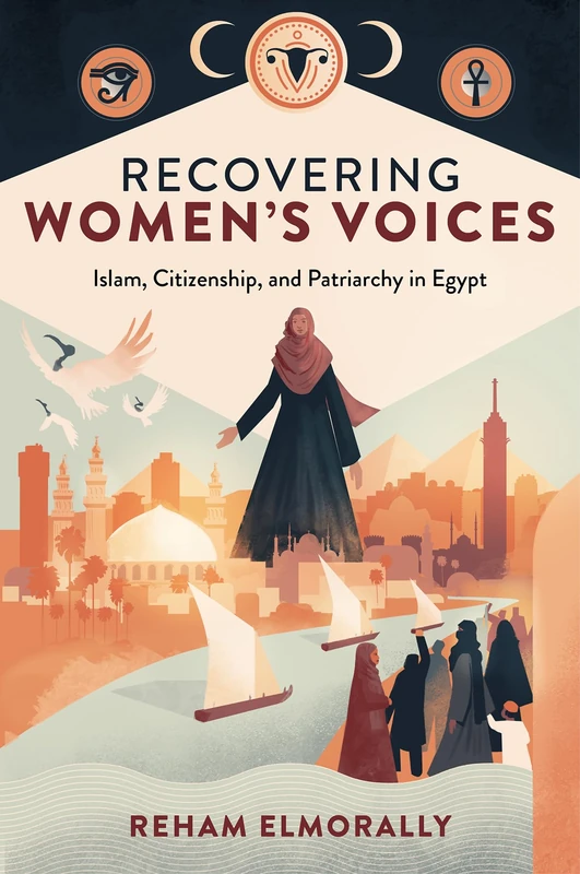Recovering Women’s Voices: Islam, Citizenship, and Patriarchy in Egypt