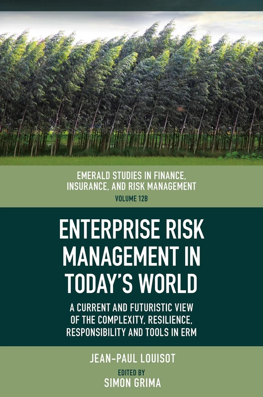 Enterprise Risk Management in Today’s World: A Current and Futuristic View of the Complexity, Resilience, Responsibility and Tools in ERM