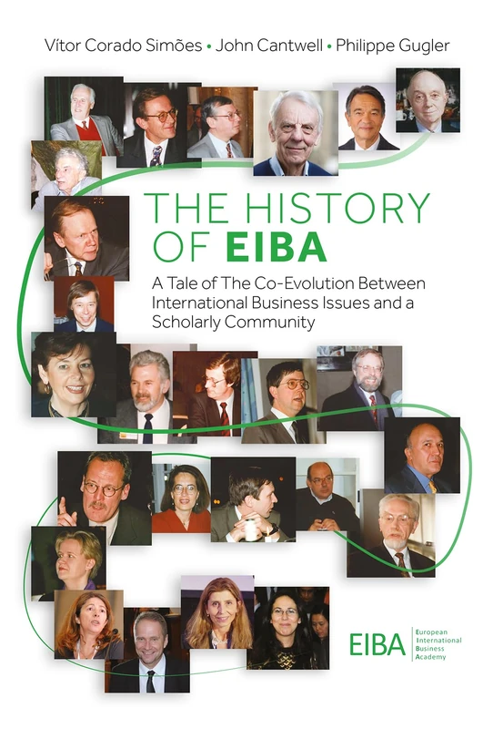 The History of EIBA: A Tale of The Co-Evolution Between International Business Issues and a Scholarly Community: 19 (Progress in International Business Research, 19) - Image 1