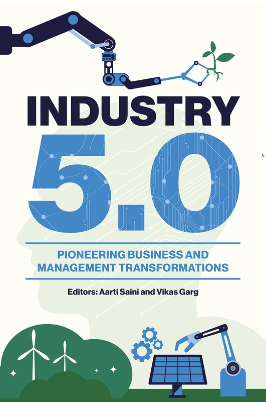 Industry 5.0: Pioneering Business and Management Transformations