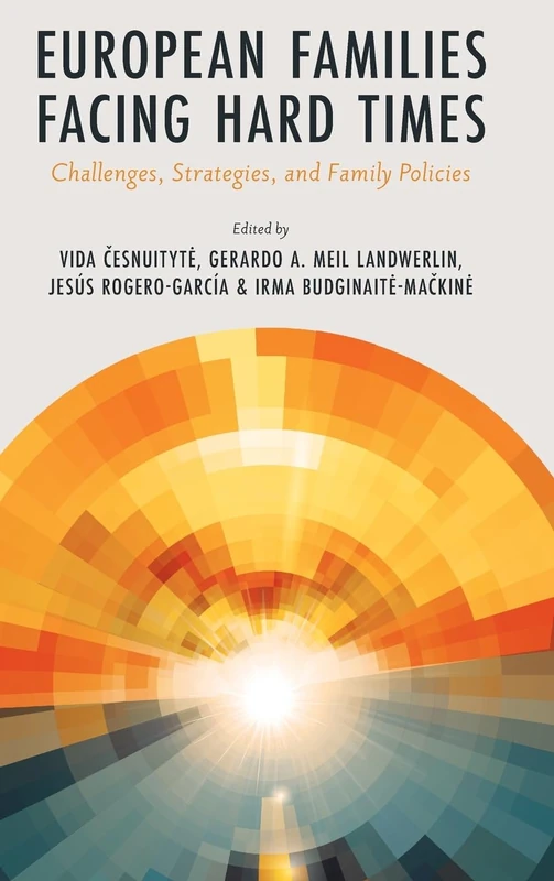 European Families Facing Hard Times: Challenges, Strategies, and Family Policies
