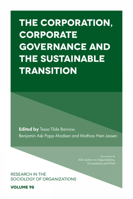 The Corporation, Corporate Governance and the Sustainable Transition: 98 (Research in the Sociology of Organizations, 98)