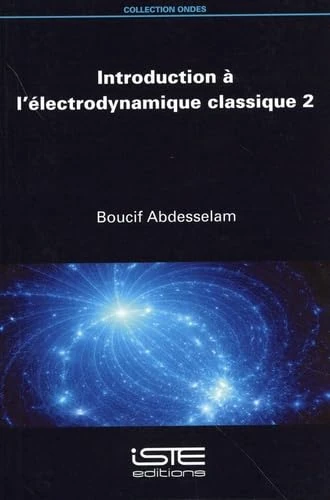 Introduction Ã l'Ã(c)Lectrodynamique Classique 2: Volume 2