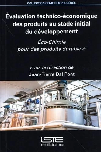 Ã0/00valuation Technico-Ã(c)Conomique Des Produits Au Stade Initial Du Dã(c)Veloppement: Ã0/00co-Chimie Pour Des Produits Durablesâ(r)
