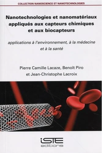 Nanotechnologies Et Nanomatã(c)Riaux Appliquã(c)S Aux Capteurs Chimiques Et Aux Biocapteurs: Applications Ã l'Environnement, Ã La Mã(c)Decine Et Ã La ... l'environnement, à la médecine et à la santé