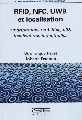 Rfid, Nfc, Uwb Et Localisation: Smartphones, Mobilitã(c)S, Eid, Localisations Industrielles: Smartphones, mobilités, eID, localisations industrielles