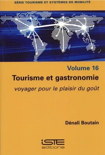 Tourisme Et Gastronomie: Voyager Pour Le Plaisir Du Goã»t