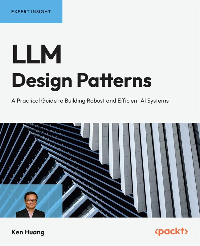 LLM Design Patterns: A Practical Guide to Building Robust and Efficient AI Systems