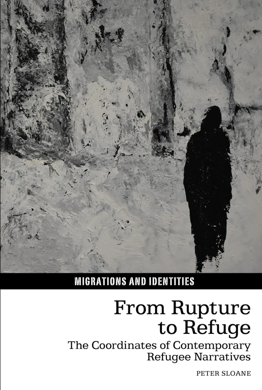 From Rupture to Refuge: The Coordinates of Contemporary Refugee Narratives (Migrations and Identities): 16 - Image 1