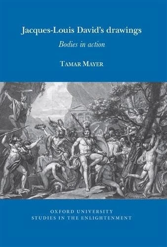 Jacques-Louis David's drawings: Bodies in action: 2026:03 (Oxford University Studies in the Enlightenment)