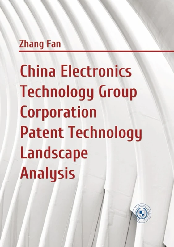 CHINA ELECTRONICS TECHNOLOGY GROUP CORPORATION PATENT TECHNOLOGY LANDSCAPE ANALYSIS - Image 1