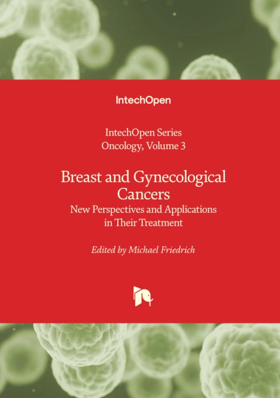 Breast and Gynecological Cancers - New Perspectives and Applications in Their Treatment (Oncology)