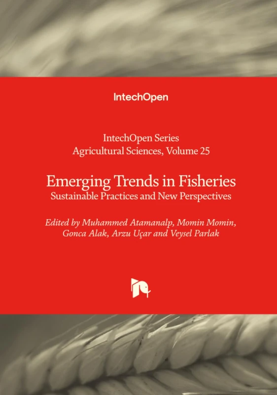 Emerging Trends in Fisheries - Sustainable Practices and New Perspectives (Agricultural Sciences)
