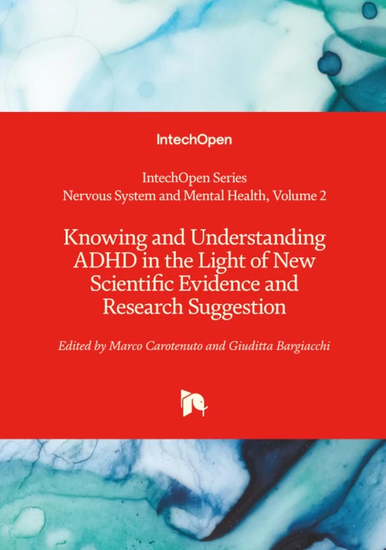 Knowing and Understanding ADHD in the Light of New Scientific Evidence and Research Suggestion (Nervous System and Mental Health)