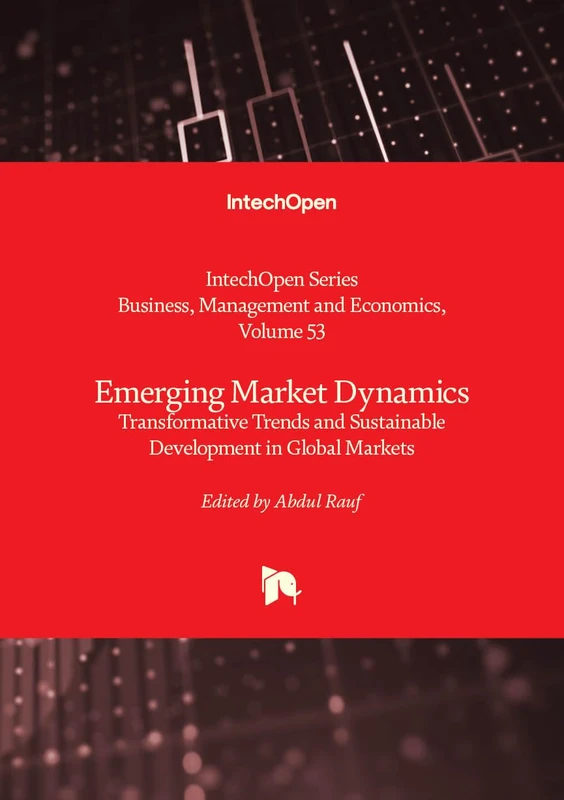 Emerging Market Dynamics - Transformative Trends and Sustainable Development in Global Markets (Business, Management and Economics)