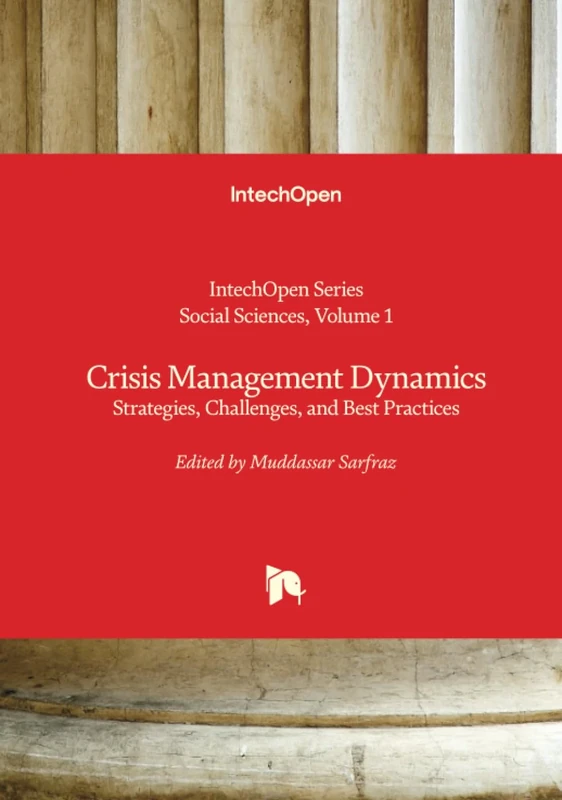 Crisis Management Dynamics - Strategies, Challenges, and Best Practices (Social Sciences)