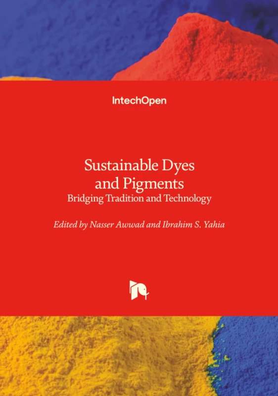 Sustainable Dyes and Pigments - Bridging Tradition and Technology