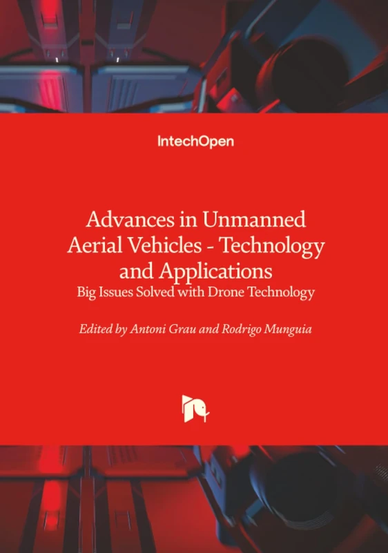 Advances in Unmanned Aerial Vehicles - Technology and Applications - Big Issues Solved with Drone Technology