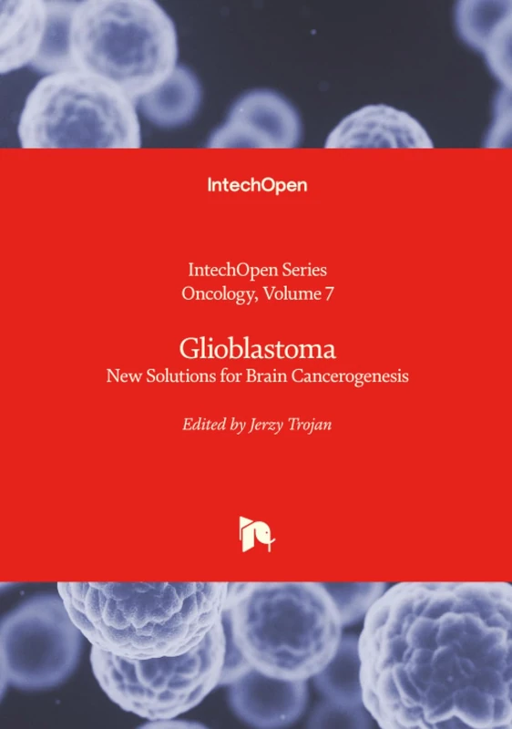 Glioblastoma - New Solutions for Brain Cancerogenesis (Oncology)