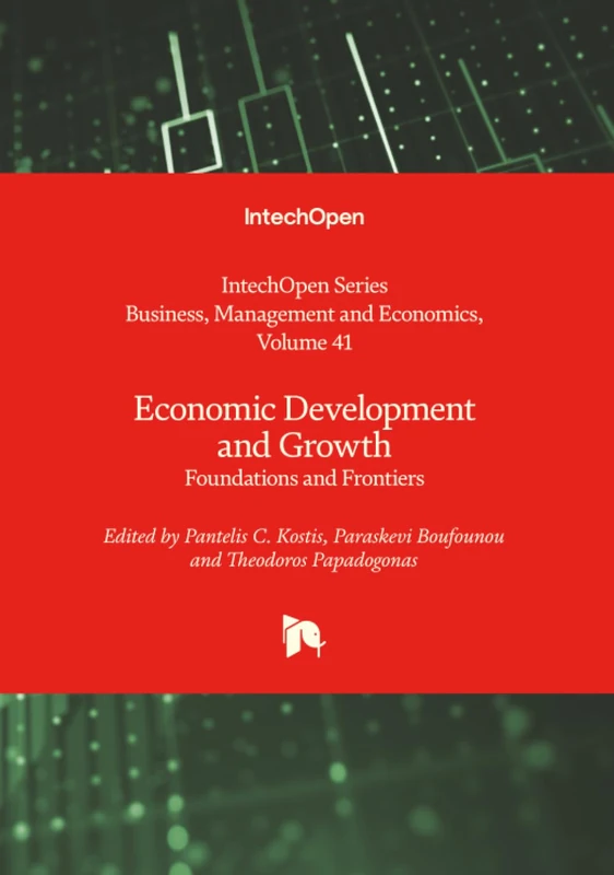 Economic Development and Growth - Foundations and Frontiers (Business, Management and Economics)