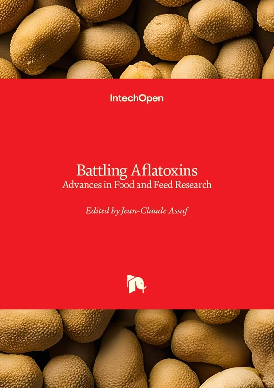 Battling Aflatoxins - Advances in Food and Feed Research