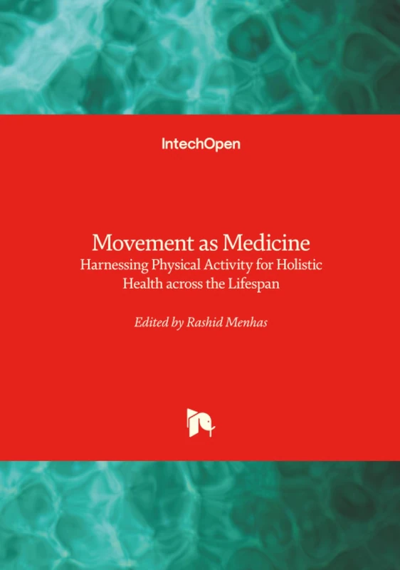 Movement as Medicine - Harnessing Physical Activity for Holistic Health across the Lifespan