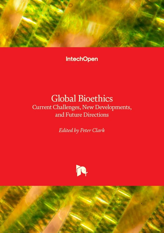 IntechOpen Global Bioethics - Current Challenges and Developments