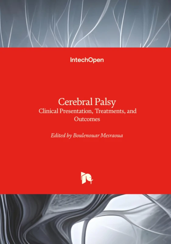 Cerebral Palsy - Clinical Presentation, Treatments, and Outcomes