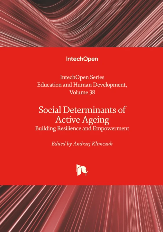 Social Determinants of Active Ageing - Building Resilience and Empowerment (Education and Human Development)