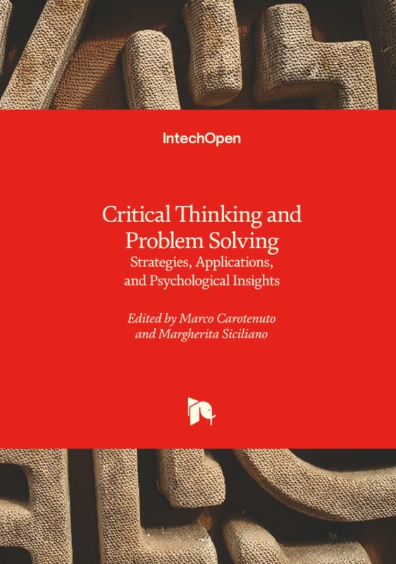 Critical Thinking and Problem Solving - Strategies, Applications, and Psychological Insights