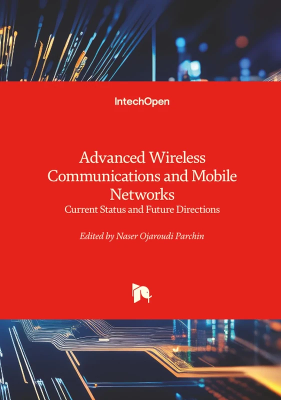 Advanced Wireless Communications and Mobile Networks - Current Status and Future Directions