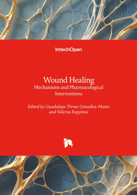 Wound Healing - Mechanisms and Pharmacological Interventions