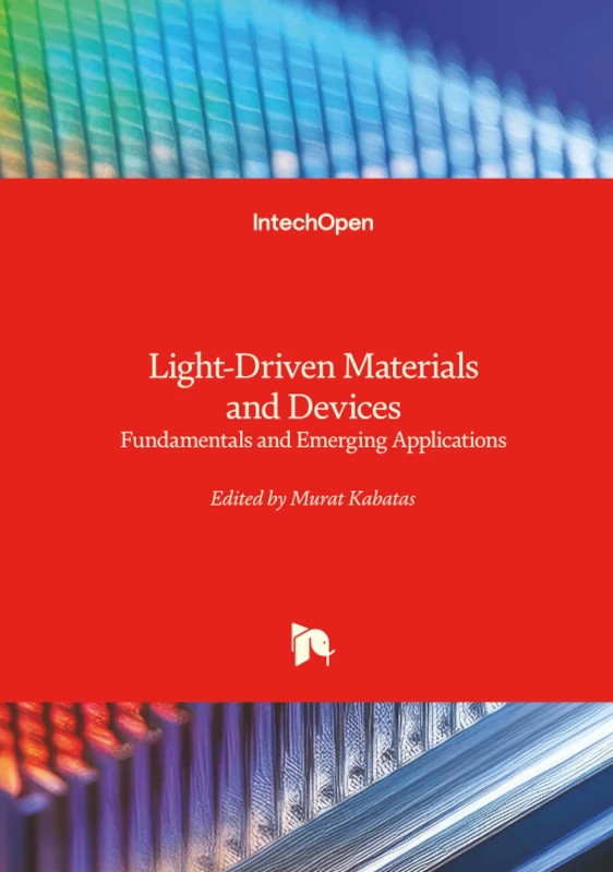 Light-Driven Materials and Devices - Fundamentals and Emerging Applications
