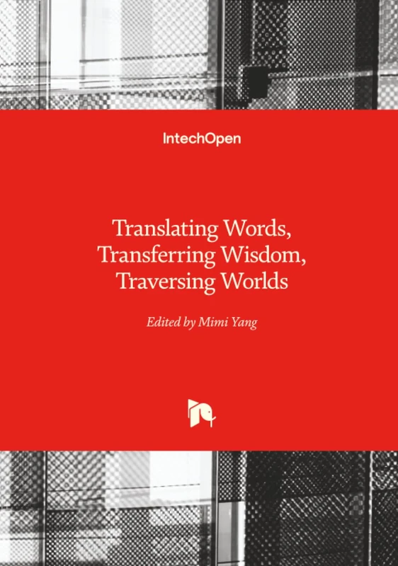 Translating Words, Transferring Wisdom, Traversing Worlds